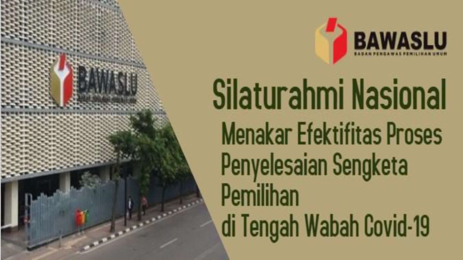 Silahturahmi Nasional : Menakar Efektivitas Proses Penyelesaian Sengketa Pemilihan Di Tengah Wabah Covid-19