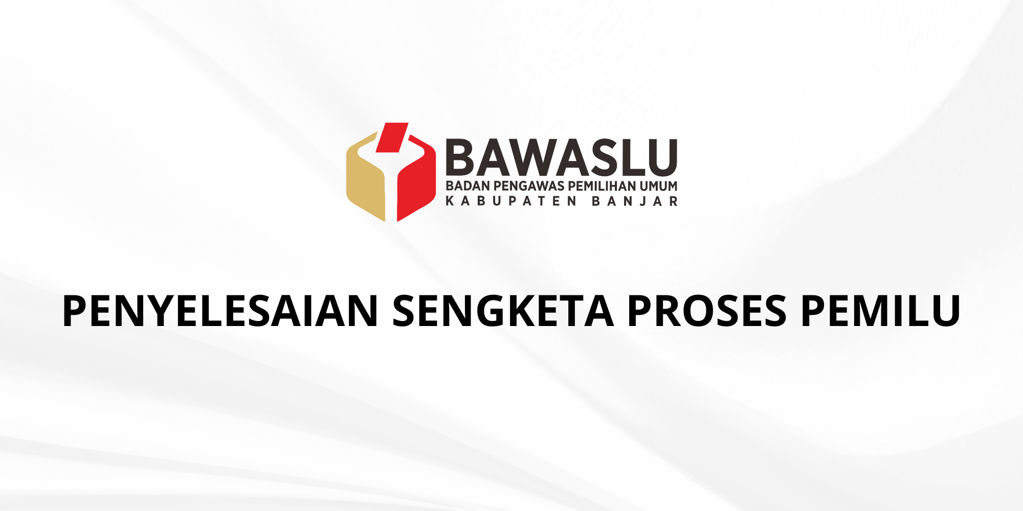 Alur Penyelesaian Sengketa Proses Pemilu Tahun 2024
